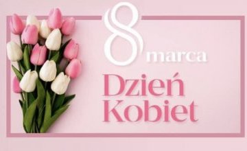 8 marca - Dzień Kobiet 