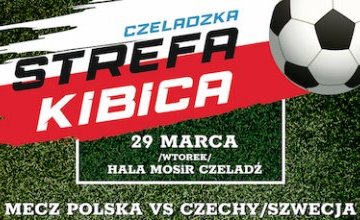 Czeladzka Strefa Kibica
Wtorek 29.03.2022