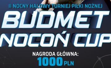 II Nocny Halowy Turniej Piłki Nożnej Budmet Nocoń Cup