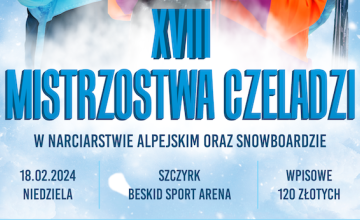 Otwieramy ZAPISY na Mistrzostwa Czeladzi w Narciarstwie Alpejskim oraz Snowboardzie