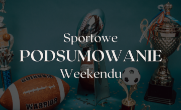 Sportowe podsumowanie weekendu 20-21 kwiecień
