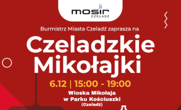 Burmistrz Miasta Czeladź Zbigniew Szaleniec zaprasza na Czeladzkie Mikołajki