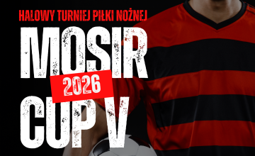 V Halowy Turniej Piłki Nożnej MOSiR CUP 2026