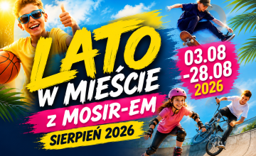 Lato w Mieście z MOSiR Czeladź 2026 = aktywne wakacje pełne atrakcji!